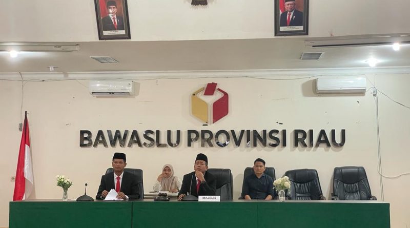 Bawaslu Riau Gelar Sidang Perdana Atas Dugaan Pelanggaran Administrasi KPU Kabupaten Indragiri Hulu