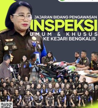 Aswas Kejati Riau Melakukan Inspeksi Umum dan Khusus di Kejari BengkalisÂ 