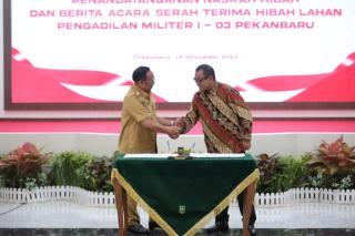 Pemprov Riau Hibahkan Lahan untuk Pembangunan Pengadilan Militer