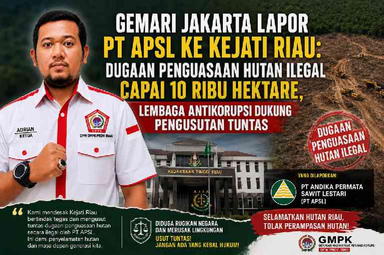 DPW GMPK Riau Dukung Laporan GEMARI Jakarta: Usut Tuntas Dugaan Penguasaan Hutan 10 Ribu Hektare ole